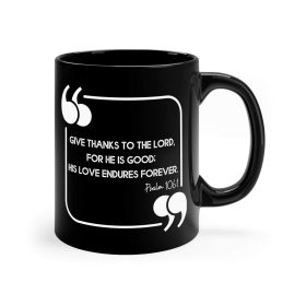 Black Ceramic Mug - 11oz, Give Thanks To The Lord